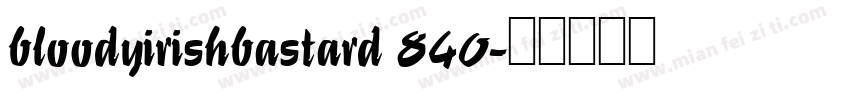 bloodyirishbastard 840字体转换